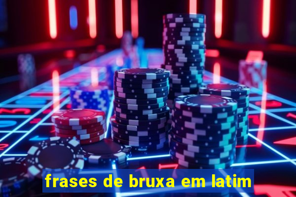 frases de bruxa em latim